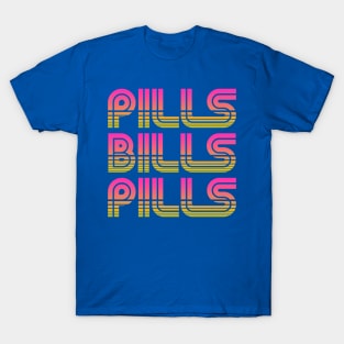 Pills Bills Pills - Pink to Orange Graphic T-Shirt